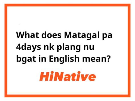 matagal in Tagalog .